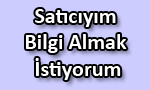 Satıcıyım Bilgi Almak İstiyorum